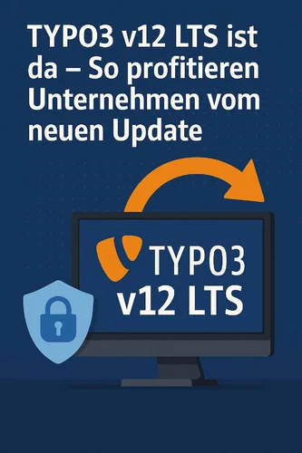 TYPO3 v12 LTS Update – Das bringt die neue Version